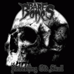 Bare Bones : Refreshing Old Skull